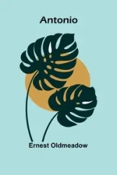 Antonio - Ernest Oldmeadow