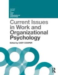 Current Issues in Work and Organizational Psychology - Cooper Cary