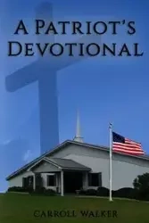 A Patriot's Devotional - Walker Carroll