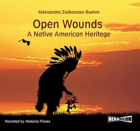 audiobook Open Wounds: A Native American Heritage - Aleksandra Ziółkowska-Boehm