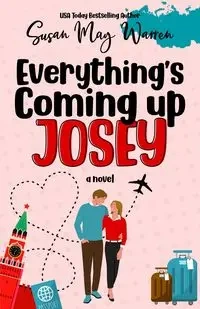 Everything's Coming Up Josey - Warren Susan May