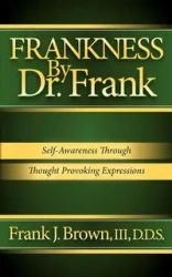 Frankness By Dr. Frank - Frank J. Brown