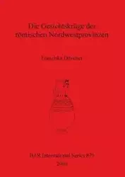 Die Gesichtskrüge der römischen Nordwestprovinzen - Dövener Franziska