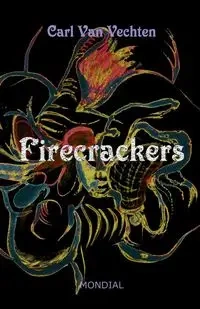 Firecrackers (a Realistic Novel) - Van Carl Vechten
