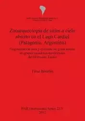 Zooarqueología de sitios a cielo abierto en el Lago Cardiel (Patagonia, Argentina) - Bourlot Tirso