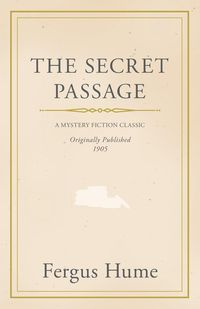 The Secret Passage - Fergus Hume