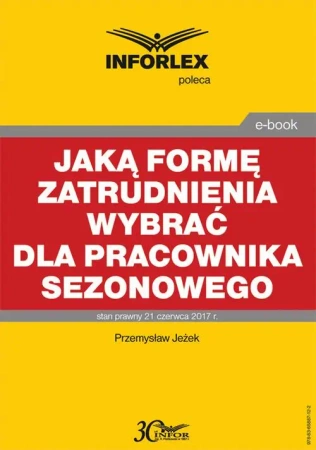 eBook Jaką formę zatrudnienia wybrać dla pracownika sezonowego - Przemysław Jeżek