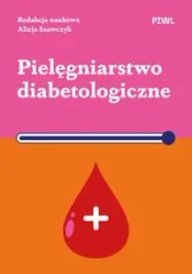 Pielęgniarstwo diabetologiczne - Alicja Szewczyk