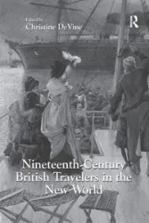 Nineteenth-Century British Travelers in the New World - DeVine Christine