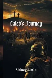 Caleb's Journey - Sidney Little