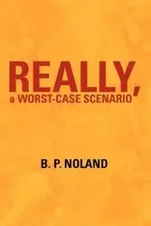 Really, a Worst-Case Scenario - Noland B. P.