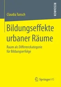 Bildungseffekte urbaner Räume - Claudia Tunsch