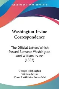 Washington-Irvine Correspondence - George Washington