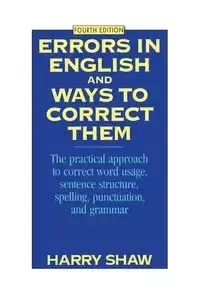 Errors in English and Ways to Correct Them - Harry Shaw