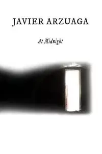 At Midnight - Javier Arzuaga