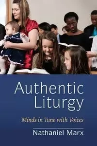 Authentic Liturgy - Marx Nathaniel