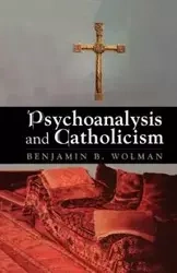 Psychoanalysis and Catholicism - Benjamin B. Wolman
