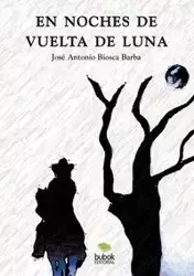En noches de vuelta de luna - Antonio Barba Biosca José