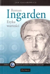Roman Ingarden. Etyka wartości - Jan Galarowicz