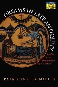 Dreams in Late Antiquity - Patricia Miller Cox
