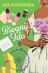 O, Ida! Tom 4 Biegnij, Ida! - Ada Kussowska