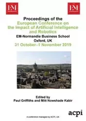 ECIAIR 2019 - Proceedings of European Conference on the Impact of Artificial Intelligence and Robotics - Griffiths Paul