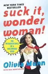 Suck It, Wonder Woman! - Olivia Munn