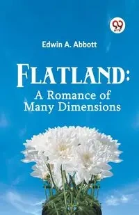 Flatland - A. Edwin Abbott
