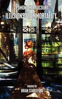 Illusions of Immortality - Edmond Haraucourt