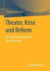 Theater, Krise und Reform - Thomas Schmidt