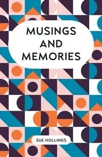 Musings and Memories - Sue Hollings
