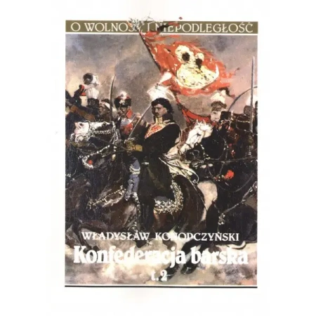 Konfederacja barska Tom 2 - WŁADYSŁAW KONOPCZYŃSKI