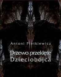 eBook Drzewo przeklęte. Dzieciobójca - Antoni Pietkiewicz epub mobi