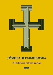Niedowiarstwo moje w.2020 - Józefa Hennelowa