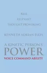 A Kinetic Person's Power - Ellis Kenneth