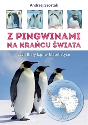 Z pingwinami na kraniec świata, czyli Biały Ląd.. - Andrzej Szostak