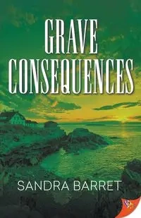 Grave Consequences - Sandra Barret