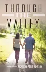 Through the Valley - Johnson Richard and Robin