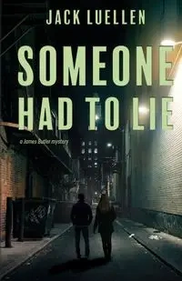 Someone Had to Lie - Jack Luellen