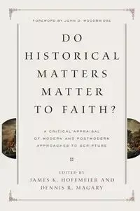 Do Historical Matters Matter to Faith? - Hoffmeier James K