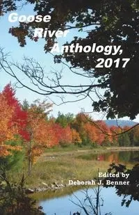 Goose River Anthology, 2017 - Benner Deborah J