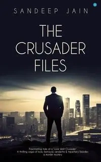 The Crusader Files - Jain Sandeep