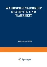 Wahrscheinlichkeit Statistik Und Wahrheit - Von Richard Mises