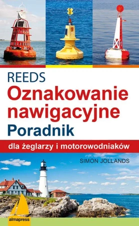 REEDS. Światła, znaki i oznakowanie nawigacyjne. Poradnik dla żeglarzy i motorowodniaków - Simon Jollands