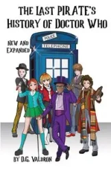 The Last Pirate's History of Doctor Who - Valdron D.G.
