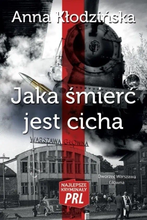 Najlepsze kryminały PRL. Jaka śmierć jest cicha - Anna Kłodzińska