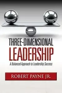 Three-Dimensional Leadership - Robert Payne