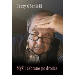 Myśli zebrane po drodze - Jerzy Górnicki