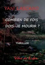 Combien de fois dois-je mourir - Lascano Yani