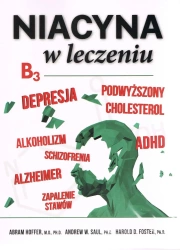 Niacyna (B3) w leczeniu (dodruk 2024) - Abram Hoffer, Foster Harold D., Saul Andrew W.